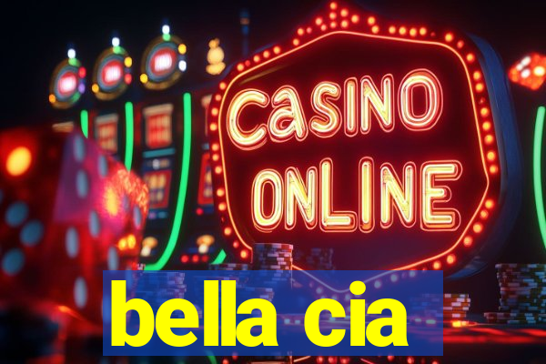 bella cia